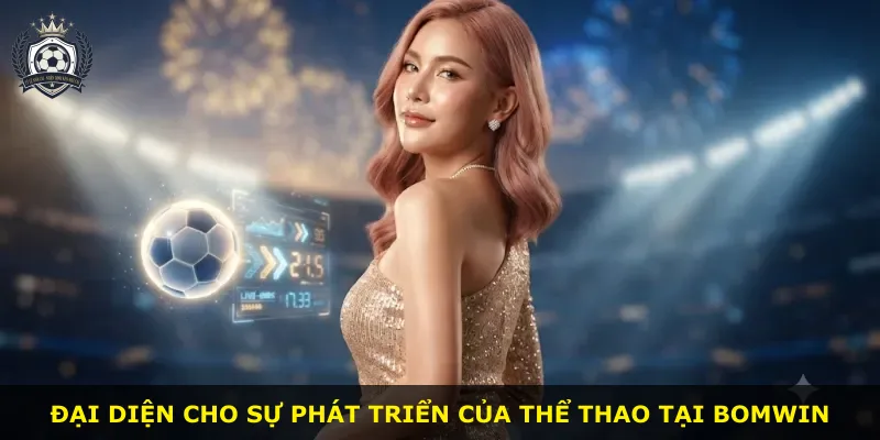 Đại diện cho sự phát triển của thể thao tại Bomwin