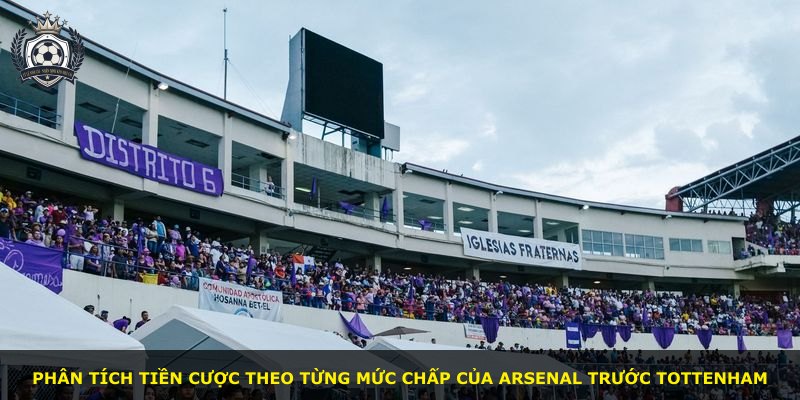 Phân tích tiền cược theo từng mức chấp của Arsenal trước Tottenham