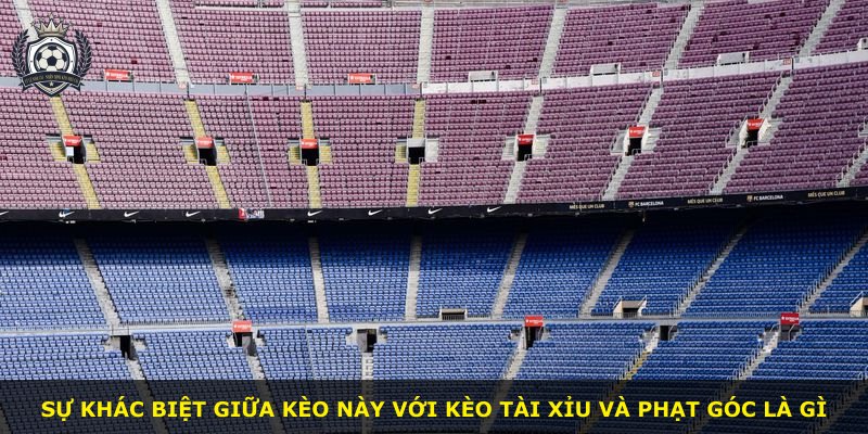 Sự khác biệt giữa kèo này với kèo tài xỉu và phạt góc là gì