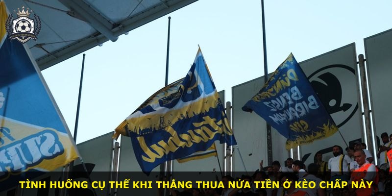 Tình huống cụ thể khi thắng thua nửa tiền ở kèo chấp này