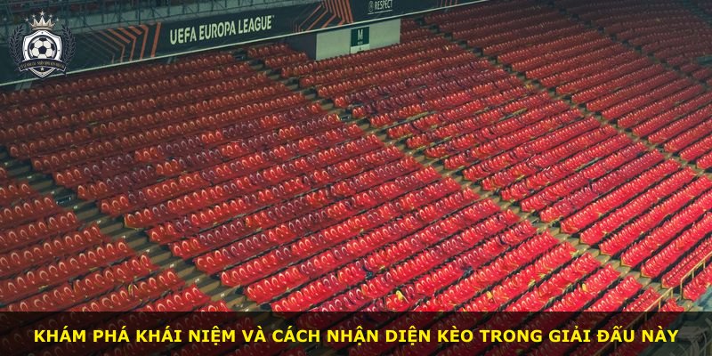 Khám phá khái niệm và cách nhận diện kèo trong giải đấu này