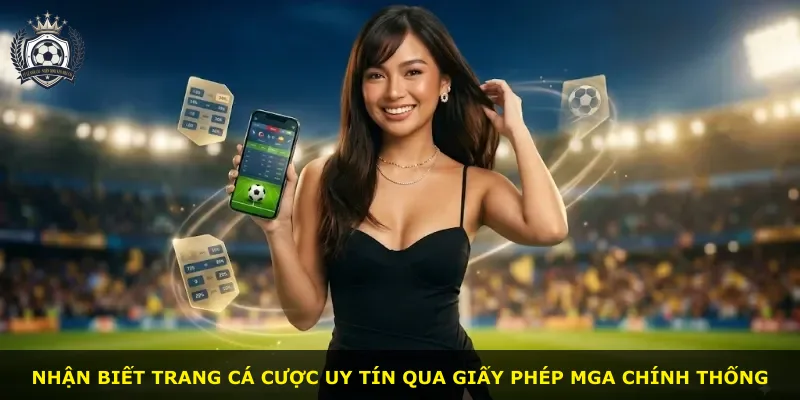 Nhận biết trang cá cược uy tín qua giấy phép MGA chính thống