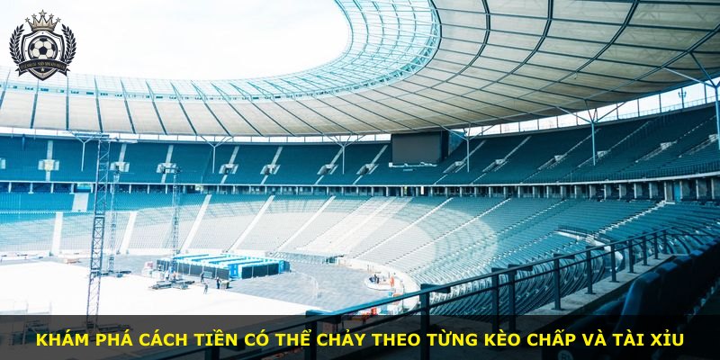 Khám phá cách tiền có thể chảy theo từng kèo chấp và tài xỉu