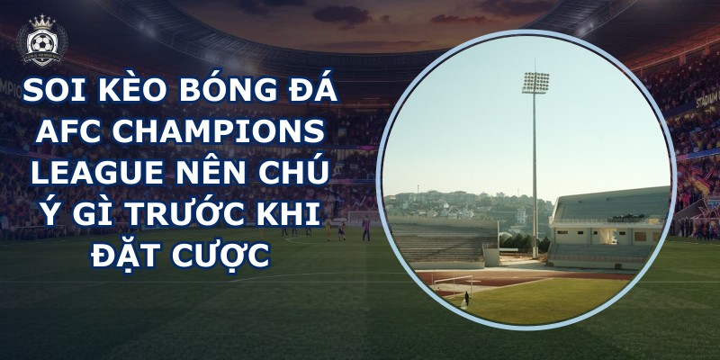 soi kèo bóng đá AFC Champions League