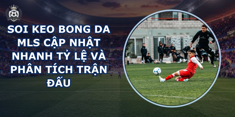 soi keo bong da MLS