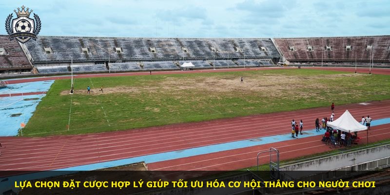 Lựa chọn đặt cược hợp lý giúp tối ưu hóa cơ hội thắng cho người chơi