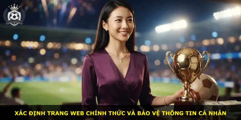 Xác định trang web chính thức và bảo vệ thông tin cá nhân